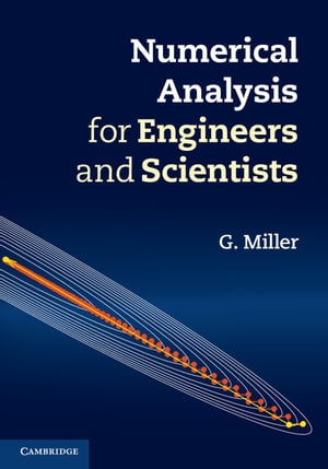 Numerical Analysis for Engineers and Scientists【電子書籍】[ G. Miller ]