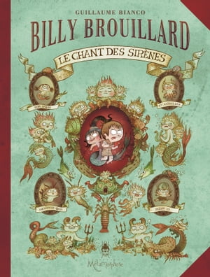 Billy Brouillard T03 Le chant des sir?nesŻҽҡ[ Guillaume Bianco ]