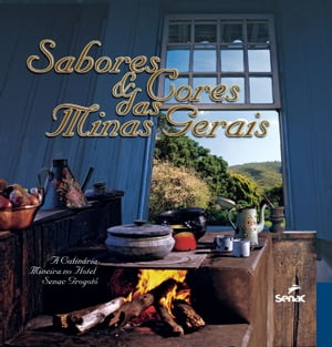 Sabores e cores das Minas Gerais : a culinária mineira no Hotel Senac Grogotó