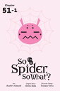 So I'm a Spider,...