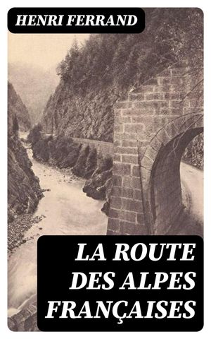 ŷKoboŻҽҥȥ㤨La route des Alpes fran?aisesŻҽҡ[ Henri Ferrand ]פβǤʤ150ߤˤʤޤ