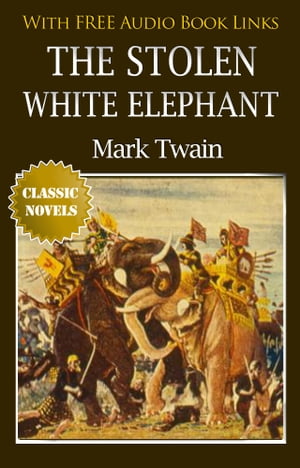 THE STOLEN WHITE ELEPHANT Classic Novels: New Il