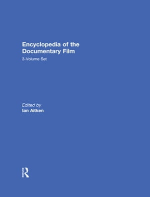 Encyclopedia of the Documentary Film 3-Volume Set