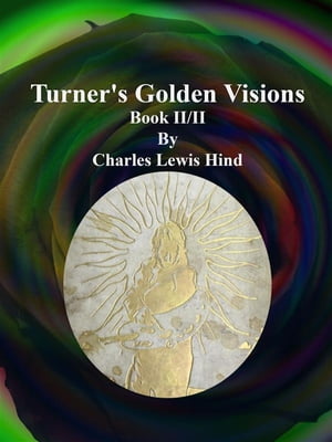 Turner's Golden Visions: Book II/II
