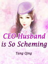 CEO Husband is So Scheming Volume 1【電子書
