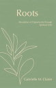 Roots Revelation of Opportunity Through Spiritual Gifts【電子書籍】[ Gabrielle M. Clun...