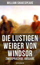 Die lustigen Weiber von Windsor (Zweisprachige Ausgabe: Deutsch-Englisch)【電子書籍】 William Shakespeare