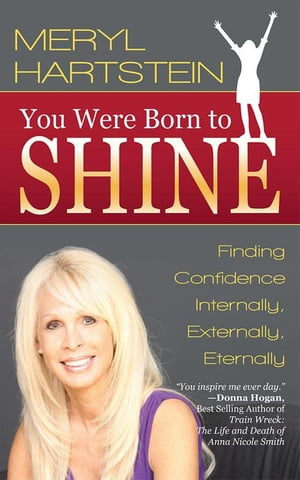 You Were Born to Shine Finding Confidence Internally, Externally, Eternally