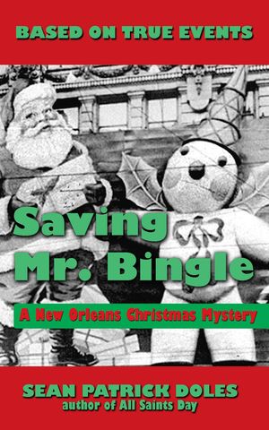 Saving Mr. Bingle: A New Orleans Christmas Mystery