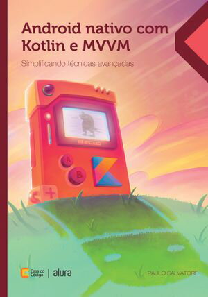 楽天楽天Kobo電子書籍ストアAndroid nativo com Kotlin e MVVM Simplificando t?cnicas avan?adas【電子書籍】[ Paulo Salvatore ]
