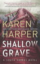 Shallow Grave【電子書籍】 Karen Harper