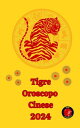 Tigre Oroscopo Cinese 2024【電子書籍】 Angeline A. Rubi