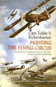 Fighting the Flying Circus The Greatest True Air Adventure to Come out of World ...