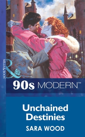 Unchained Destinies (Mills & Boon Vintage 90s Modern)【電子書籍】[ Sara Wood ]