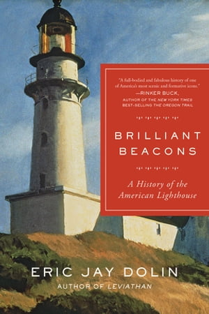 Brilliant Beacons: A History of the American Lighthouse