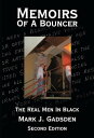 Memoirs of a Bouncer The Real Men in Black【電子書籍】[ Mark J. Gadsden ]
