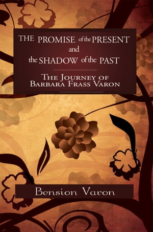 The Promise of the Present and the Shadow of the Past The Journey of Barbara Fra...