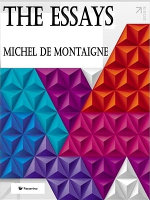 The Essays【電子書籍】 Michel de Montaigne