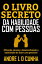 ŷKoboŻҽҥȥ㤨O LIVRO SECRETO DA HABILIDADE COM PESSOAS Obtenha Sucesso e Vantagens Desenvolvendo a Habilidade de Lidar com Pessoas!Żҽҡ[ ANDRE L D CUNHA ]פβǤʤ56ߤˤʤޤ