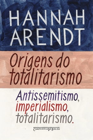Origens do totalitarismo Antissemitismo, imperialismo, totalitarismo