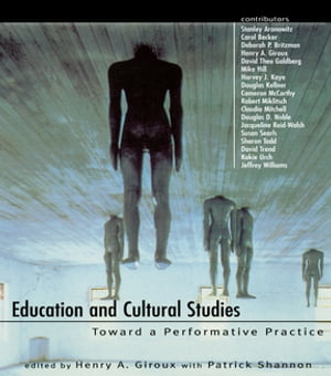 Education and Cultural Studies Toward a Performative PracticeŻҽҡ