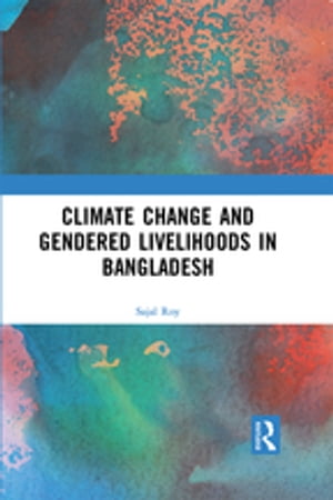 Climate Change and Gendered Livelihoods in Bangladesh