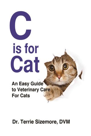 ŷKoboŻҽҥȥ㤨C is for Cat An Easy Guide to Veterinary Care For CatsŻҽҡ[ DVM Dr. Terrie Sizemore ]פβǤʤ552ߤˤʤޤ