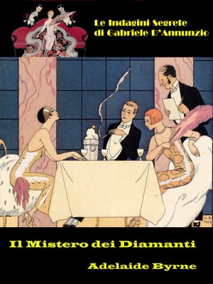 Il Mistero dei Diamanti【電子書籍】[ Adelaide Byrne ]