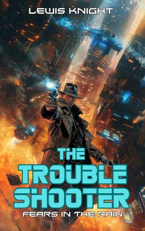 The Troubleshooter: Fears in the Rain The Troubleshooter, #4