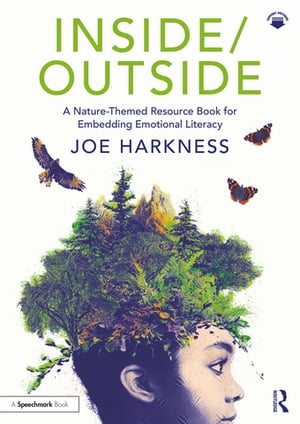 ŷKoboŻҽҥȥ㤨Inside/Outside: A Nature-Themed Resource Book for Embedding Emotional LiteracyŻҽҡ[ Joe Harkness ]פβǤʤ4,720ߤˤʤޤ