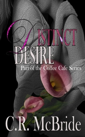 Distinct Desire (The Coffee Caf? series #3)