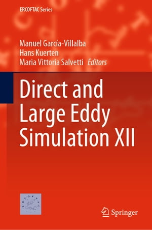Direct and Large Eddy Simulation XII【電子書籍】
