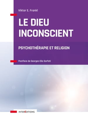 Le Dieu inconscient Psychoth?rapie et religion