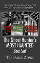 The Ghost Hunter's MOST HAUNTED Box Set (3 in 1): Discover America's Most Haunted Destinations【電子書籍】[ Terrance Zepke ]