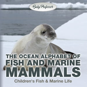 The Ocean Alphabet of Fish and Marine Mammals | Children's Fish & Marine Life