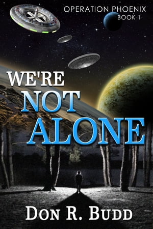 Operation Phoenix Book 1: We're Not Alone