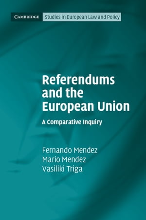Referendums and the European Union A Comparative Inquiry