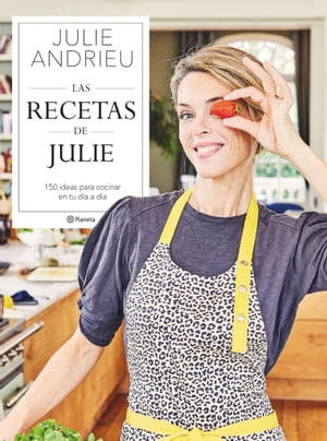 ŷKoboŻҽҥȥ㤨Las recetas de Julie 150 ideas para cocinar en tu d?a a d?aŻҽҡ[ Julie Andrieu ]פβǤʤ1,700ߤˤʤޤ