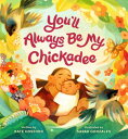 You 039 ll Always Be My Chickadee【電子書籍】 Kate Hosford