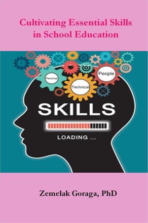 Cultivating Essential Skills in School Education