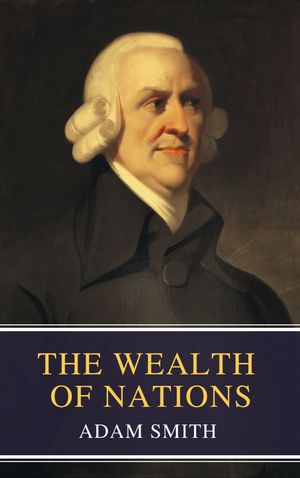 The Wealth of Nations