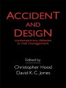 Accident And Design Contemporary Debates On Risk Management【電子書籍】