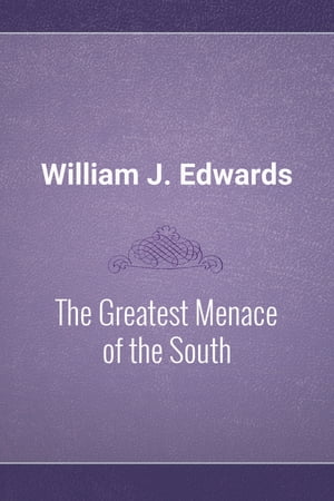 The Greatest Menace of the South