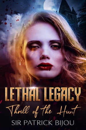 Lethal Legacy Thrill of The Hunt【電子書籍