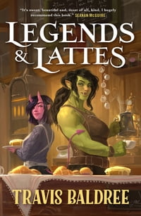 Legends & Lattes A Novel of High Fantasy and Low Stakes