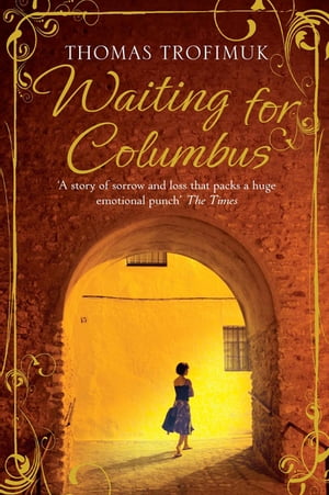 Waiting for Columbus A Richard and Judy Book Club Selection【電子書籍】 Thomas Trofimuk