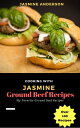 Cooking with Jasmine Ground Beef Recipes Cooking With Series, 1【電子書籍】 Jasmine Anderson