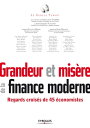 Grandeur et mis?re de la finance moderne Regards crois?s de 45 ?conomistes