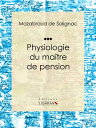 Physiologie du ma?tre de pension Essai humoristique