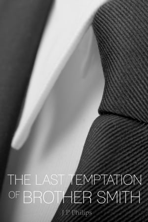 The Last Temptation of Brother SmithŻҽҡ[ J P Philips ]